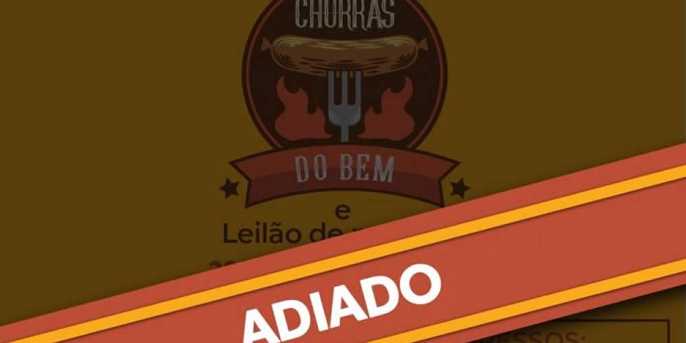 Churras do Bem é adiado por tempo indeterminado