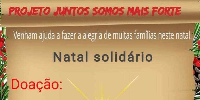 Natal Solidário Projeto Juntos Somos Fortes inicia arrecadação