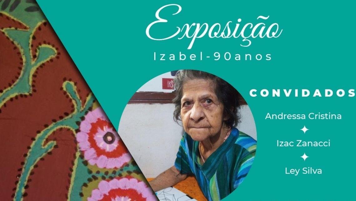 Exposição Izabel 90 anos