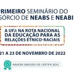 Primeiro Seminário do Consórcio de NEABS e NEABIS