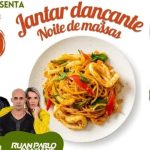 Jantar Dançante - Noite de Massas