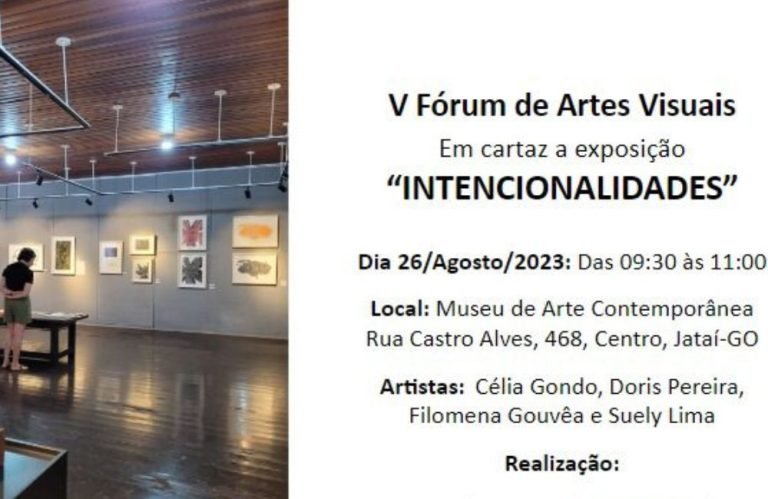 V Fórum de Artes Visuais em Jataí Exposição “INTENCIONALIDADES” e Roda de Conversa sobre Gravura como Poética Visual