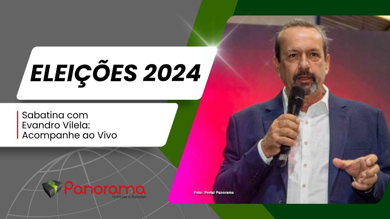 Sabatina com Evandro Vilela: Acompanhe ao Vivo