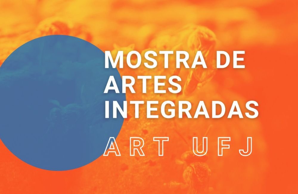 AGENDA | Mostra De Artes Integradas – Art UFJ
