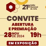 AGENDA 21º Salão Nacional de Arte - Abertura E Premiação