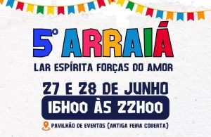 5º Arraiá do Lar Espírita Forças Do Amor