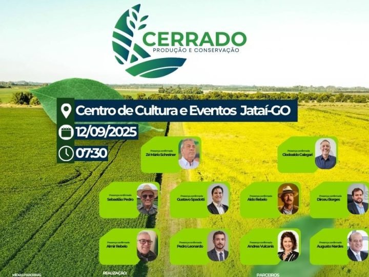 É amanhã! Jataí recebe encontro “Cerrado: Produção e Conservação” com autoridades, cientistas e lideranças do agro