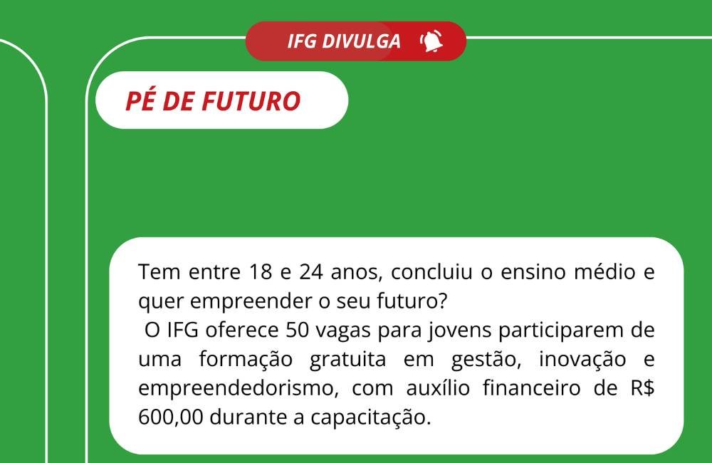 IFG Jataí abre seleção para o Programa Pé no Futuro com 50 vagas para jovens empreendedores