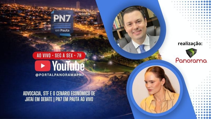 AO VIVO | PN7 em Pauta debate advocacia, STF e cenário econômico de Jataí