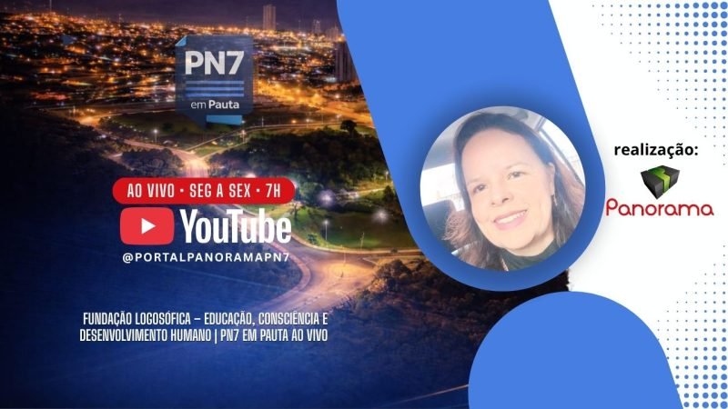 AO VIVO | Fundação Logosófica e desenvolvimento humano são tema no PN7 em Pauta