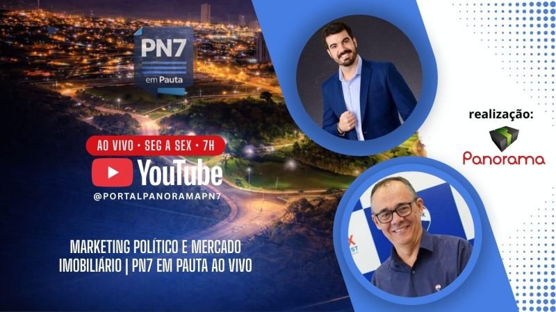 AO VIVO | PN7 em Pauta debate marketing político e cenário do mercado imobiliário