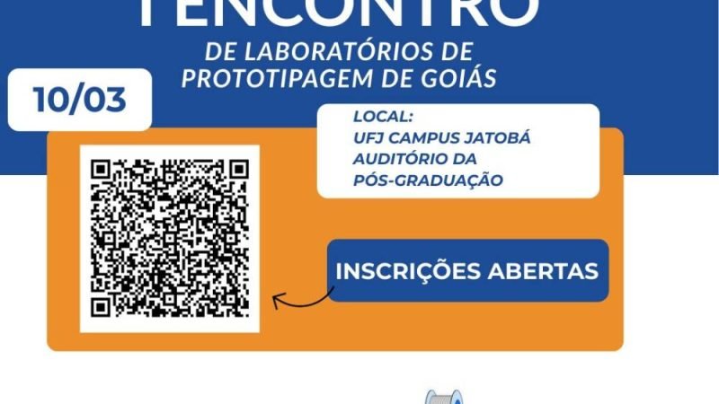 UFJ realiza 1º Encontro de Laboratórios de Prototipagem de Goiás