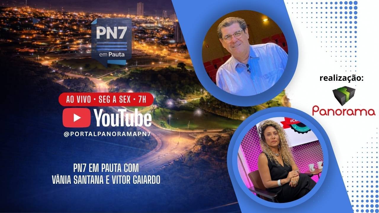 PN7 em Pauta recebe Vânia Santana e o empresário Vitor Geraldo Gaiardo nesta quinta-feira