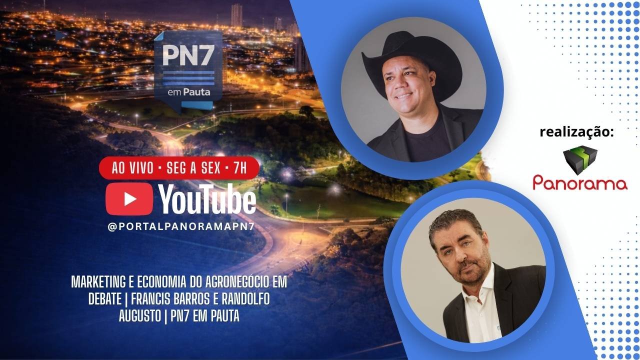 Agora no Panorama: PN7 em Pauta recebe Francis Barros e Randolfo Augusto para falar de marketing e economia do agro