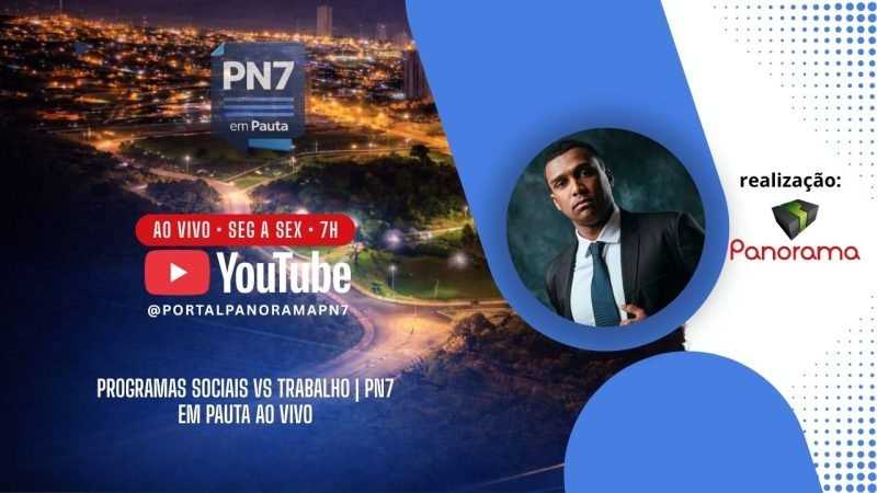 AO VIVO | PN7 em Pauta discute impacto dos programas sociais no trabalho