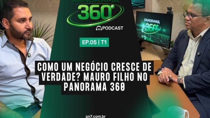ASSISTA AGORA | Como um negócio cresce de verdade? Mauro Filho no Panorama 360º – #05 – T01