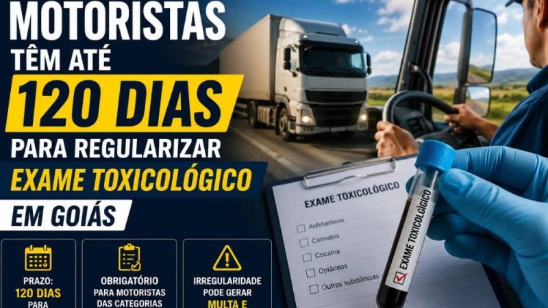 Motoristas têm até 120 dias para regularizar exame toxicológico em Goiás