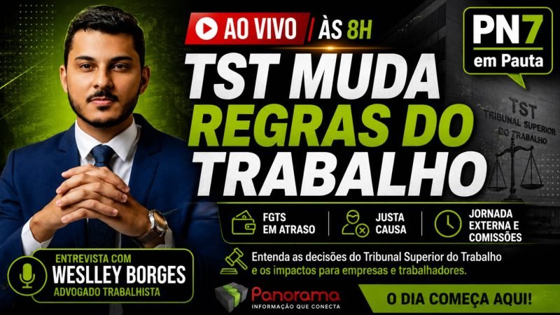 AGORA! TST define novas regras trabalhistas; especialista explica impactos no PN7 em Pauta desta terça-feira