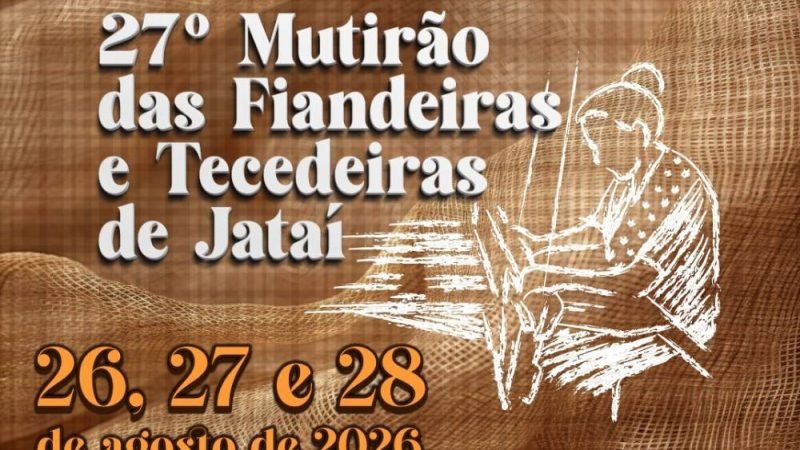 AGENDA | 27º Mutirão das Fiandeiras e Tecedeiras de Jataí celebra tradição e cultura popular no Museu Histórico