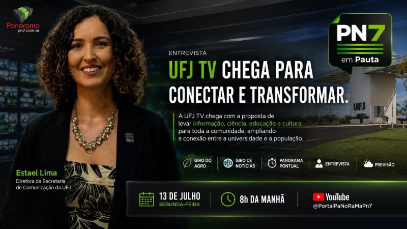 AO VIVO | PN7 em Pauta apresenta a UFJ TV, Giro do Agro, notícias e ciência em destaque