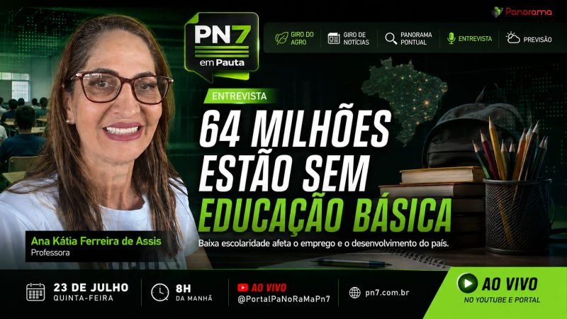 AO VIVO | PN7 em Pauta debate os desafios da educação após relatório sobre 64 milhões de brasileiros sem educação básica