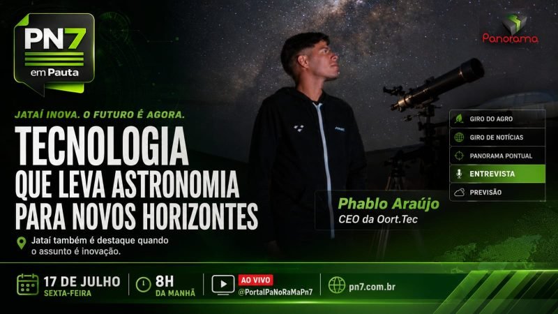 AO VIVO | PN7 em Pauta destaca inovação em astronomia, Giro do Agro, agenda do fim de semana e previsão do tempo