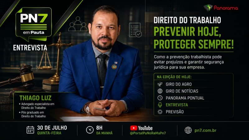 AO VIVO | PN7 em Pauta destaca prevenção trabalhista, mercado do agro, comportamento e notícias do dia