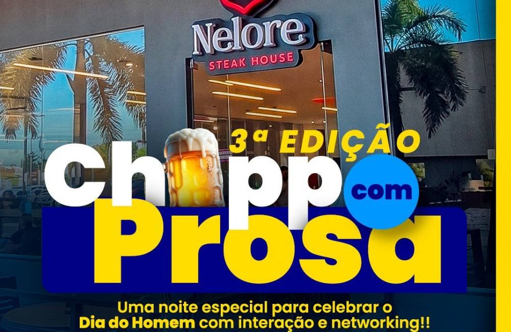 Arte de divulgação da 3ª edição do Chopp com Prosa da ACIJ, realizada no Nelore Steak House, em Jataí, em comemoração ao Dia do Homem.