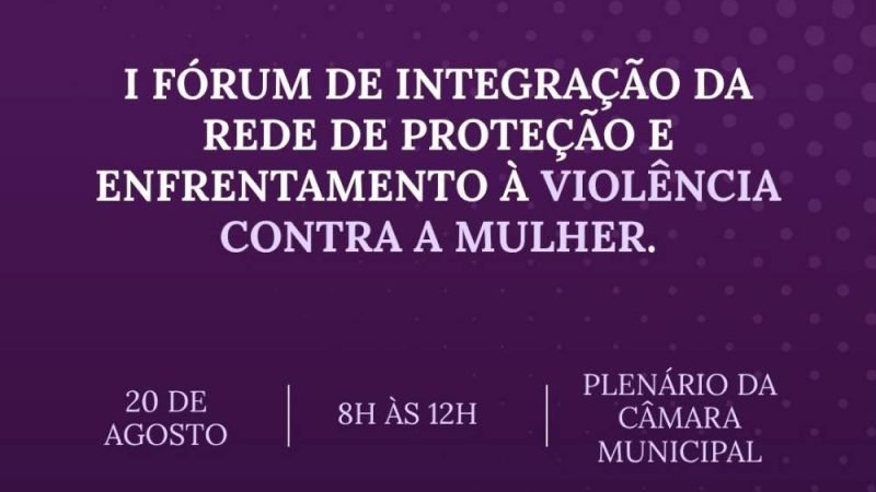 Jataí realiza 1º Fórum de Integração da Rede de Proteção e Enfrentamento à Violência contra a Mulher