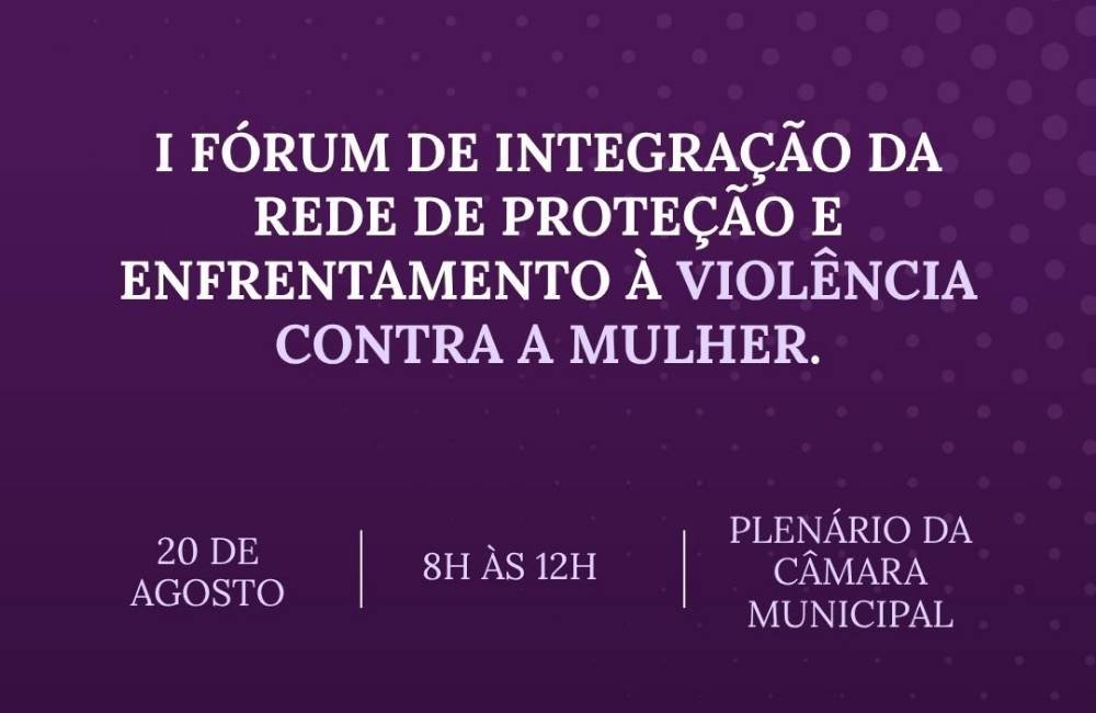 Jataí realiza 1º Fórum de Integração da Rede de Proteção e Enfrentamento à Violência contra a Mulher