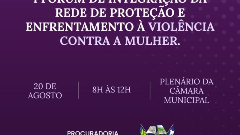 AGENDA | Jataí recebe I Fórum de Integração da Rede de Proteção e Enfrentamento à Violência contra a Mulher