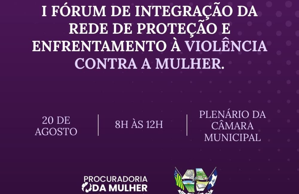 AGENDA | Jataí recebe I Fórum de Integração da Rede de Proteção e Enfrentamento à Violência contra a Mulher
