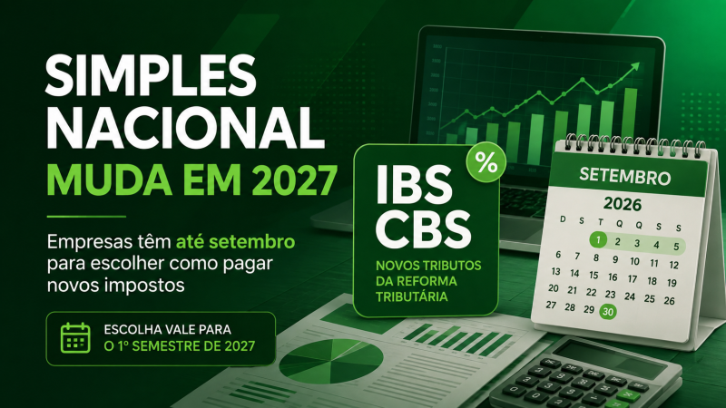 Simples Nacional muda em 2027: veja prazos e novas regras