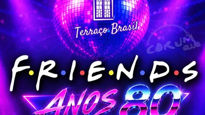 AGENDA | Friends Anos 80 reúne nostalgia e música em Jataí no dia 3 de outubro