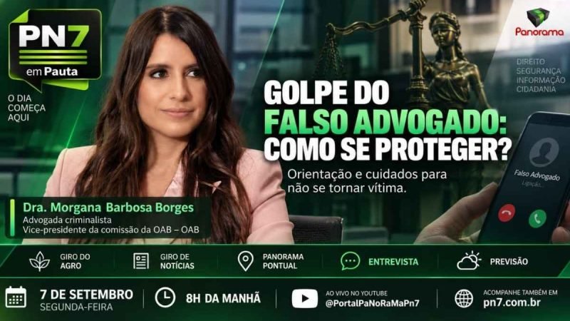 PN7 EM PAUTA | Golpe do falso advogado é tema de entrevista no PN7 em Pauta
