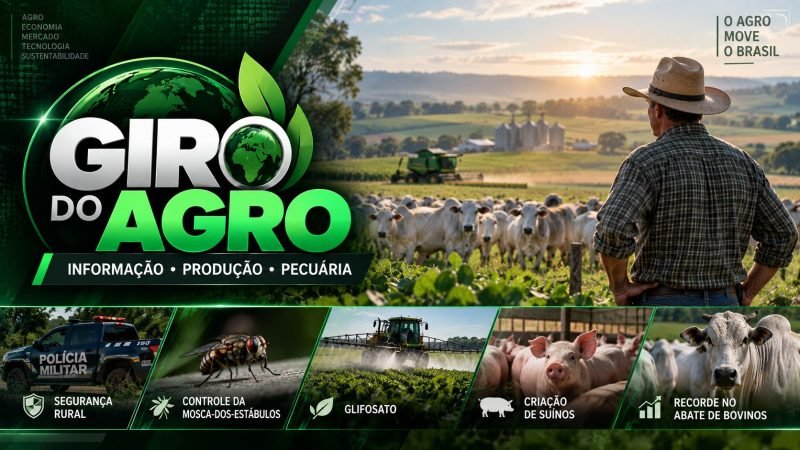 VÍDEO | Giro do Agro destaca segurança rural, controle de pragas, glifosato e recorde na pecuária