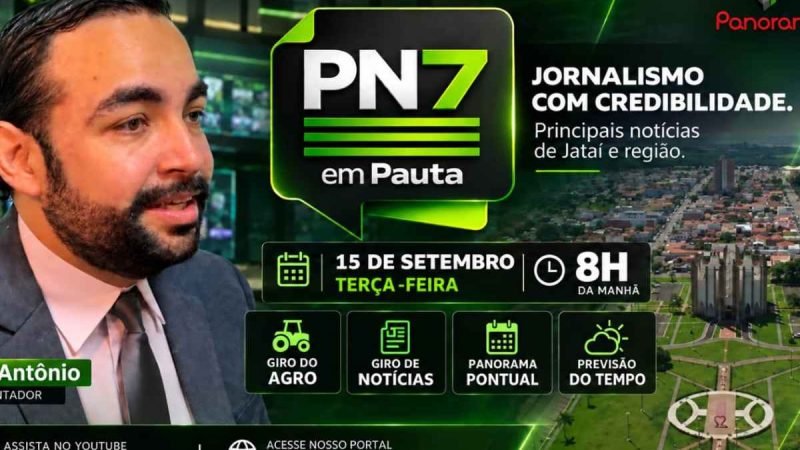 AO VIVO | PN7 em Pauta: notícias de Jataí, Goiás, agro e previsão do tempo